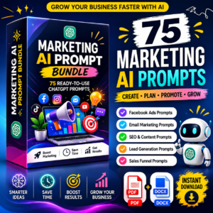 Marketing AI Prompt Bundle featuring 75 ready-to-use ChatGPT prompts for marketing strategy, social media marketing, Facebook ads, email marketing, SEO content, lead generation and sales funnels.